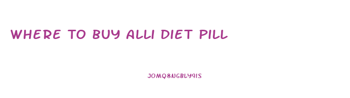 Where To Buy Alli Diet Pill