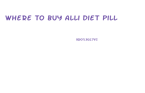 Where To Buy Alli Diet Pill