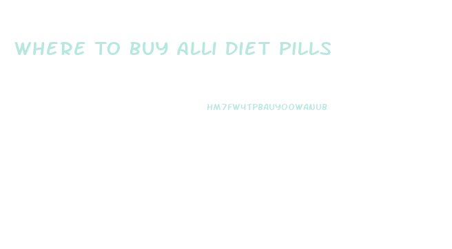 Where To Buy Alli Diet Pills