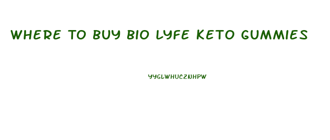 Where To Buy Bio Lyfe Keto Gummies