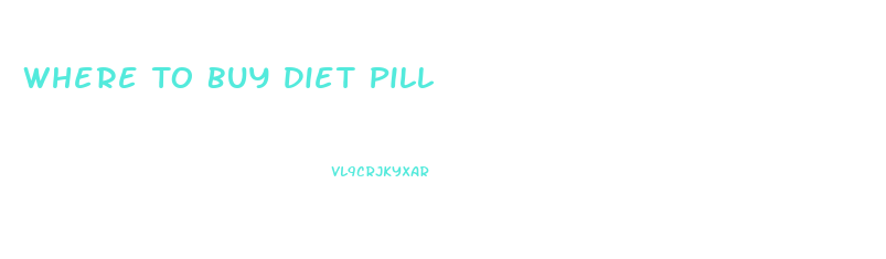 Where To Buy Diet Pill