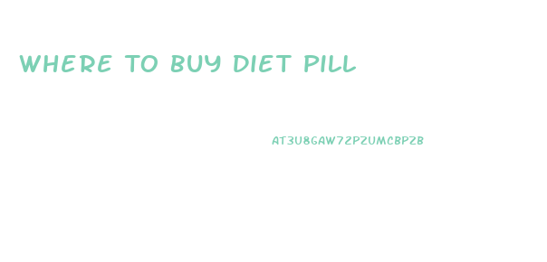 Where To Buy Diet Pill