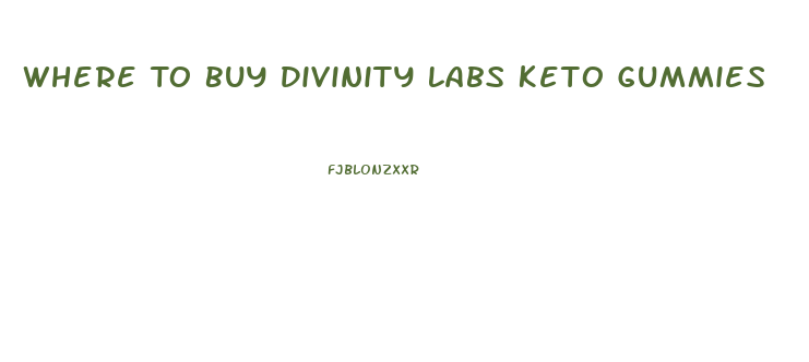 Where To Buy Divinity Labs Keto Gummies