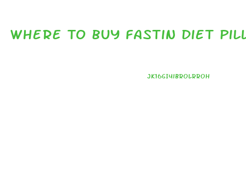 Where To Buy Fastin Diet Pills