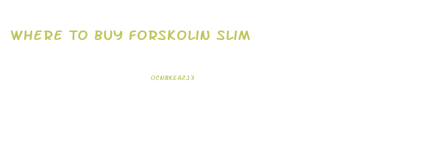 Where To Buy Forskolin Slim