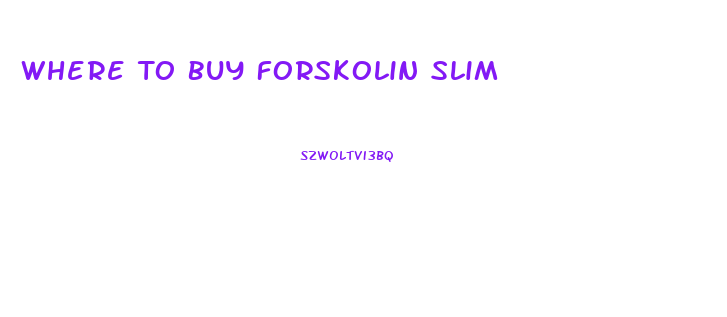 Where To Buy Forskolin Slim