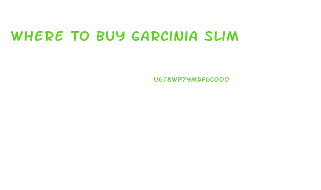 Where To Buy Garcinia Slim