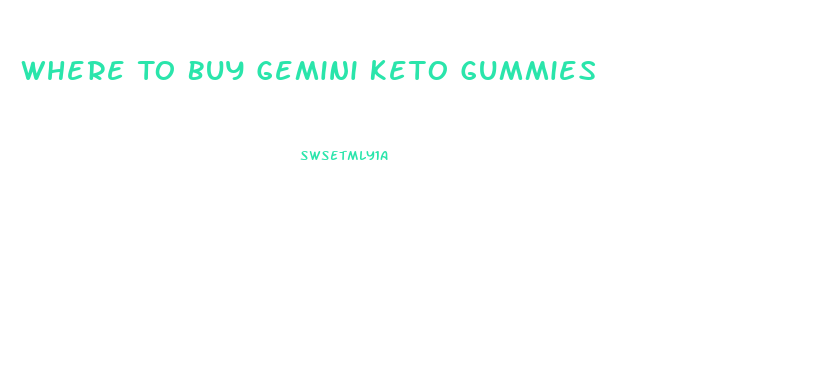 Where To Buy Gemini Keto Gummies