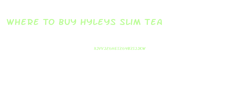 Where To Buy Hyleys Slim Tea