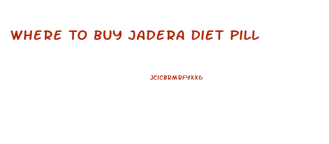 Where To Buy Jadera Diet Pill