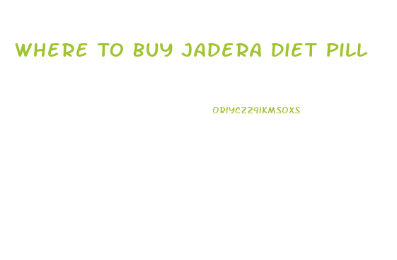 Where To Buy Jadera Diet Pill