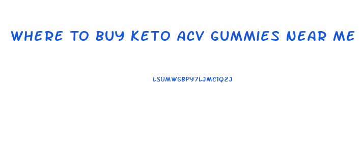 Where To Buy Keto Acv Gummies Near Me