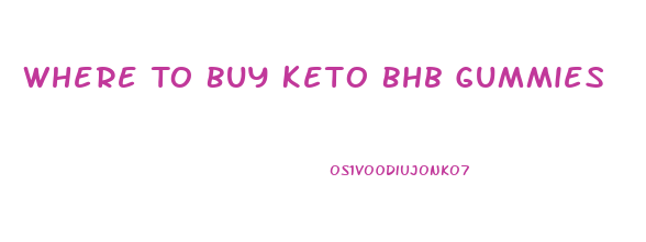 Where To Buy Keto Bhb Gummies