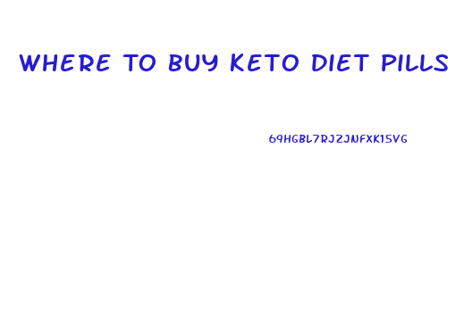 Where To Buy Keto Diet Pills