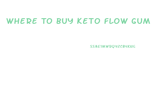 Where To Buy Keto Flow Gummies