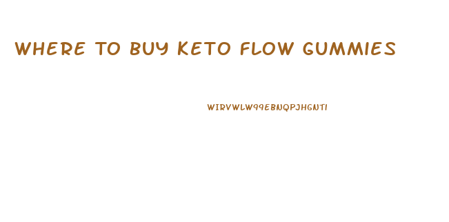 Where To Buy Keto Flow Gummies