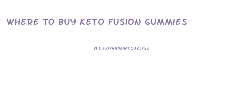Where To Buy Keto Fusion Gummies