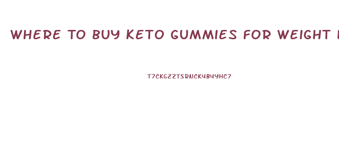 Where To Buy Keto Gummies For Weight Loss