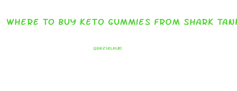 Where To Buy Keto Gummies From Shark Tank