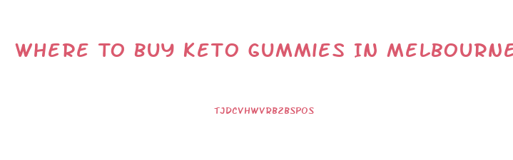 Where To Buy Keto Gummies In Melbourne