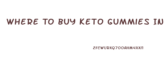 Where To Buy Keto Gummies In Store