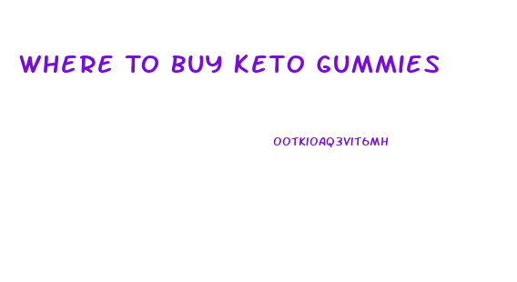 Where To Buy Keto Gummies