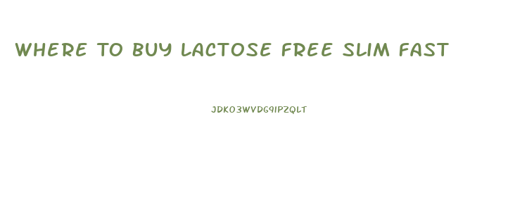 Where To Buy Lactose Free Slim Fast