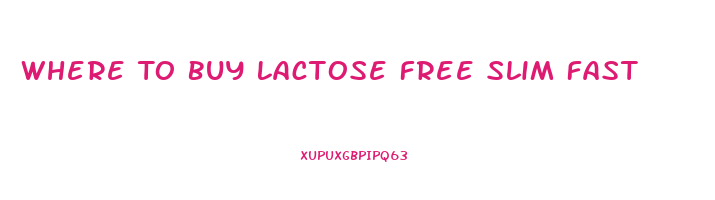 Where To Buy Lactose Free Slim Fast