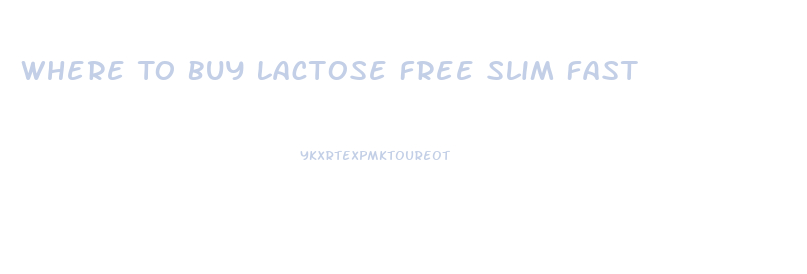 Where To Buy Lactose Free Slim Fast