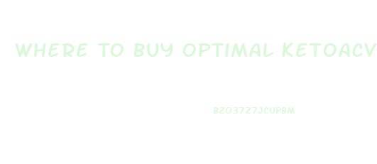 Where To Buy Optimal Ketoacv Gummies