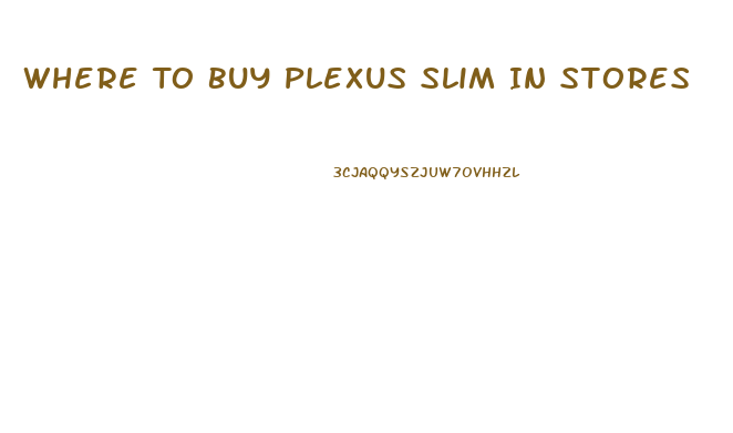 Where To Buy Plexus Slim In Stores