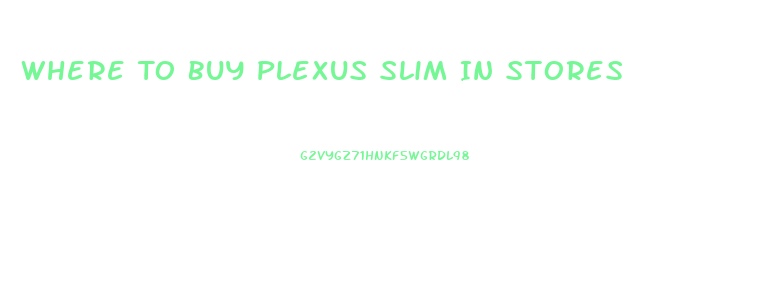 Where To Buy Plexus Slim In Stores