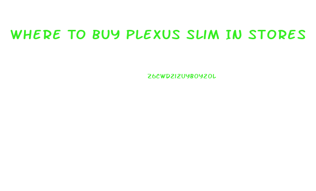 Where To Buy Plexus Slim In Stores