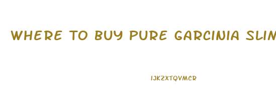 Where To Buy Pure Garcinia Slim