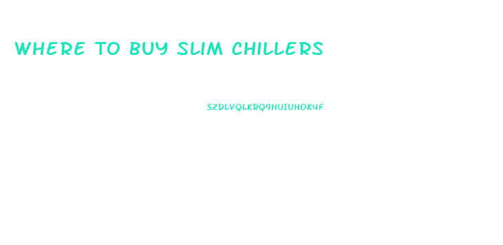 Where To Buy Slim Chillers