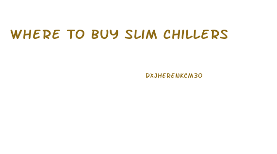 Where To Buy Slim Chillers