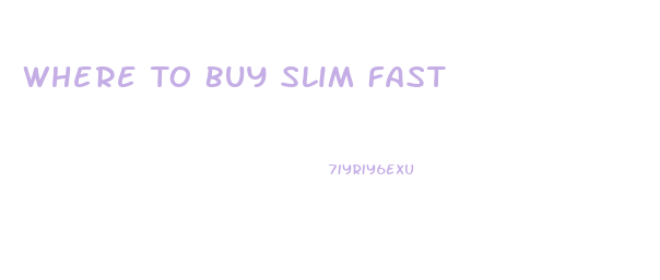 Where To Buy Slim Fast