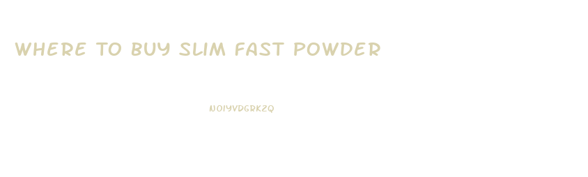 Where To Buy Slim Fast Powder