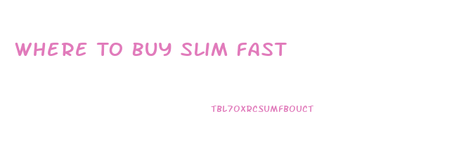 Where To Buy Slim Fast