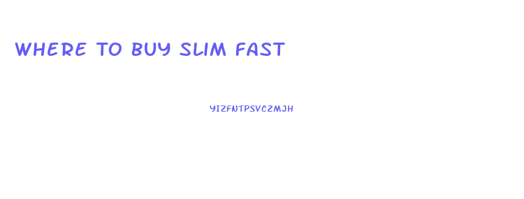 Where To Buy Slim Fast