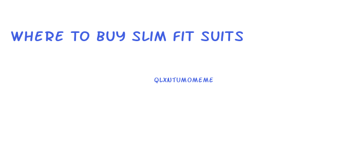 Where To Buy Slim Fit Suits