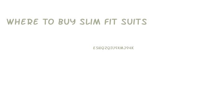 Where To Buy Slim Fit Suits