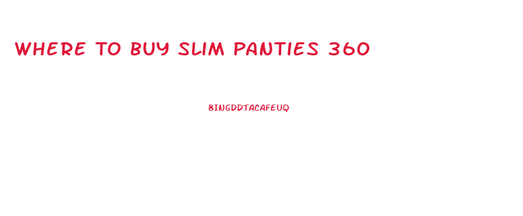 Where To Buy Slim Panties 360