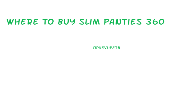 Where To Buy Slim Panties 360