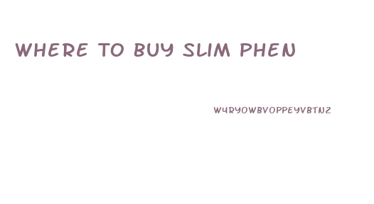 Where To Buy Slim Phen