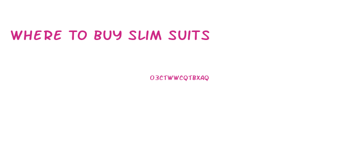 Where To Buy Slim Suits